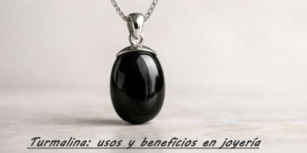 Turmalina: usos y beneficios en joyería